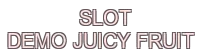 slot-demo-juicy-fruit